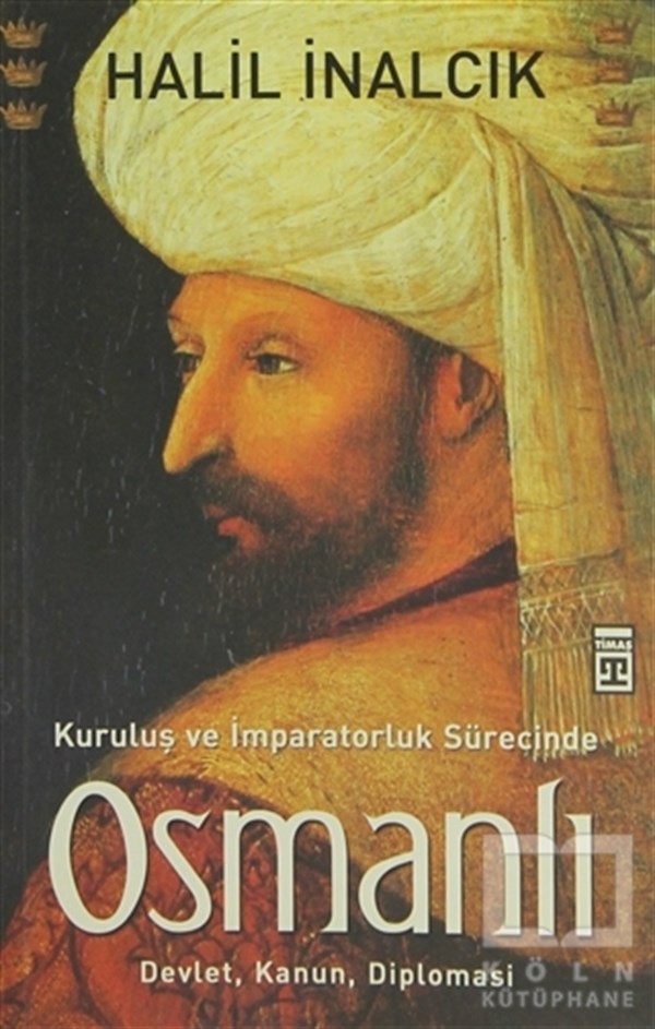 Halil İnalcıkOsmanlı TarihiKuruluş ve İmparatorluk Sürecinde Osmanlı