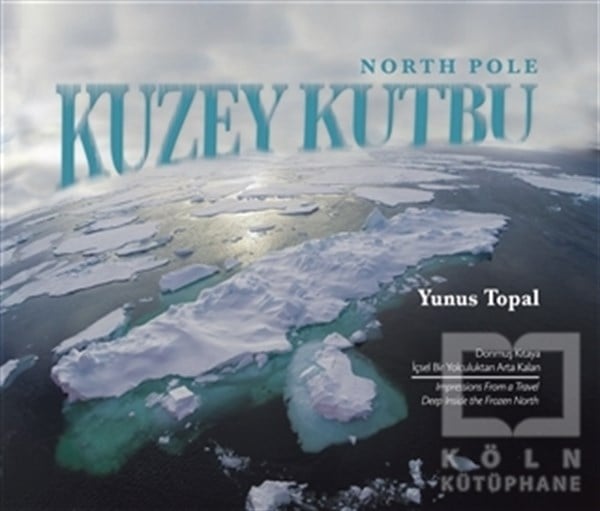Yunus TopalFotoğraf, Sinema, TiyatroKuzey Kutbu (North Pole)