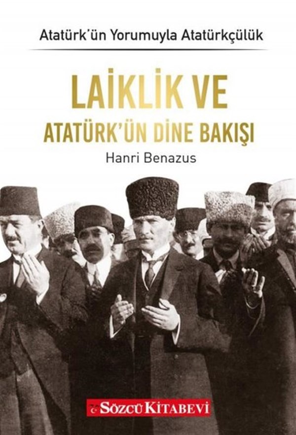 Hanri BenazusTürkiye ve Cumhuriyet Tarihi KitaplarıLaiklik ve Atatürk'ün Dine Bakışı - Atatürkün Yorumuyla Atatürkçülük 9