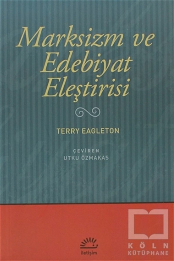 Terry EagletonEleştiri, İnceleme, KuramMarksizm ve Edebiyat Eleştirisi