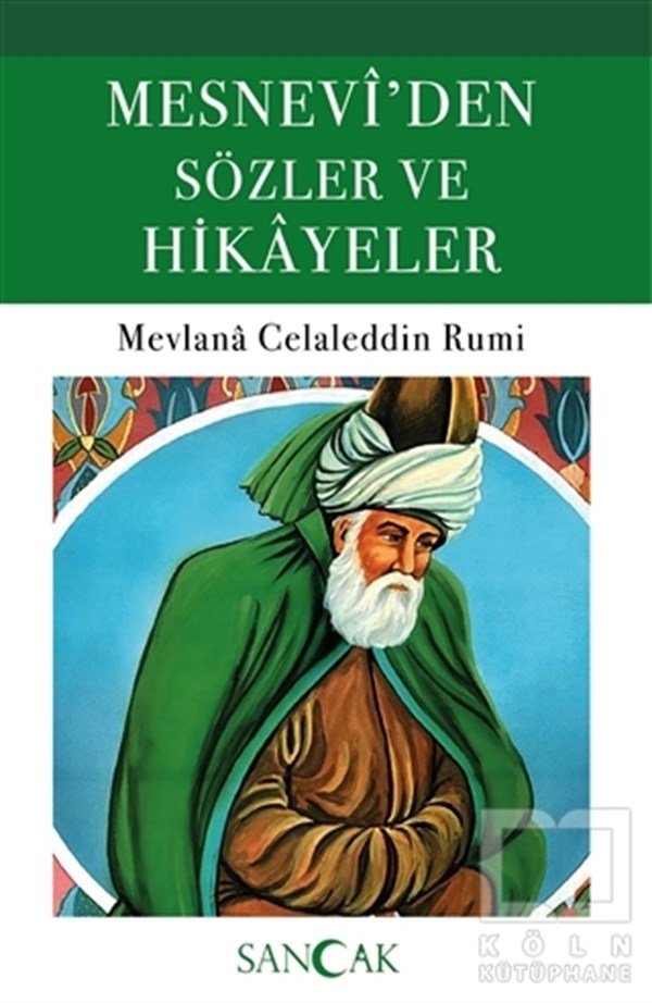 Mevlana Celaleddin Rumiİslami Romanlar & İslam Edebiyatı KitaplarıMesnevi’den Sözler ve Hikayeler