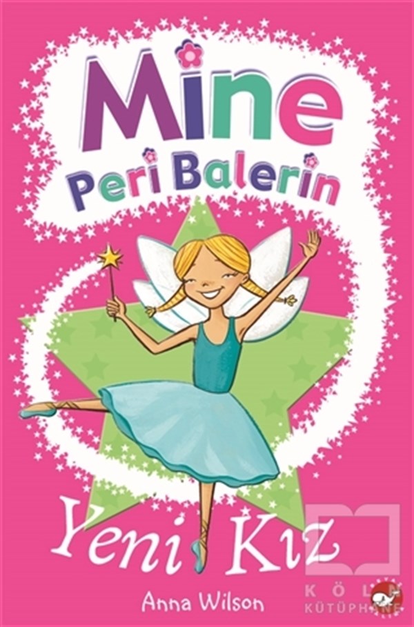 Anna WilsonÇocuk RomanlarıMine Peri Balerin- 1 - Yeni Kız