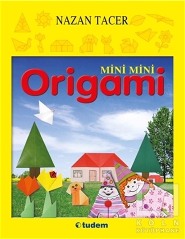 Nazan TacerOyun KitaplarıMini Mini Origami