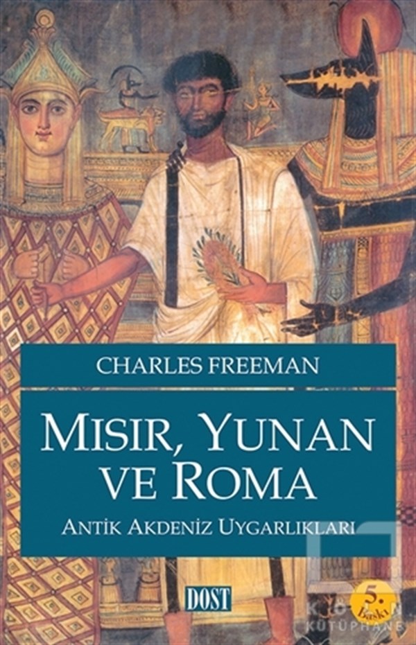 Charles FreemanMitolojilerMısır, Yunan ve Roma Antik Akdeniz Uygarlıkları