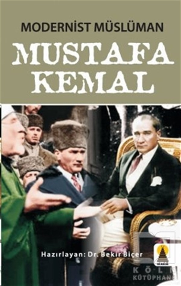 KolektifYakın TarihModernist Müslüman Mustafa Kemal