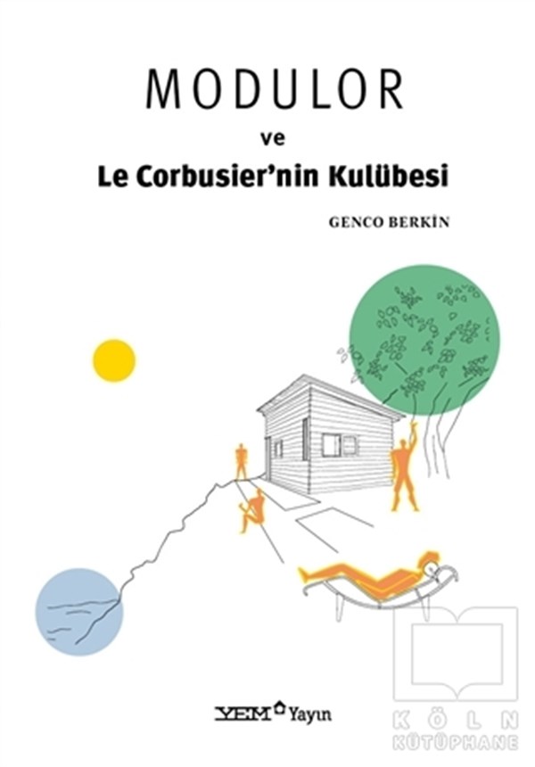 Genco BerkinMimarlıkModulor ve Le Corbusier’nin Kulübesi