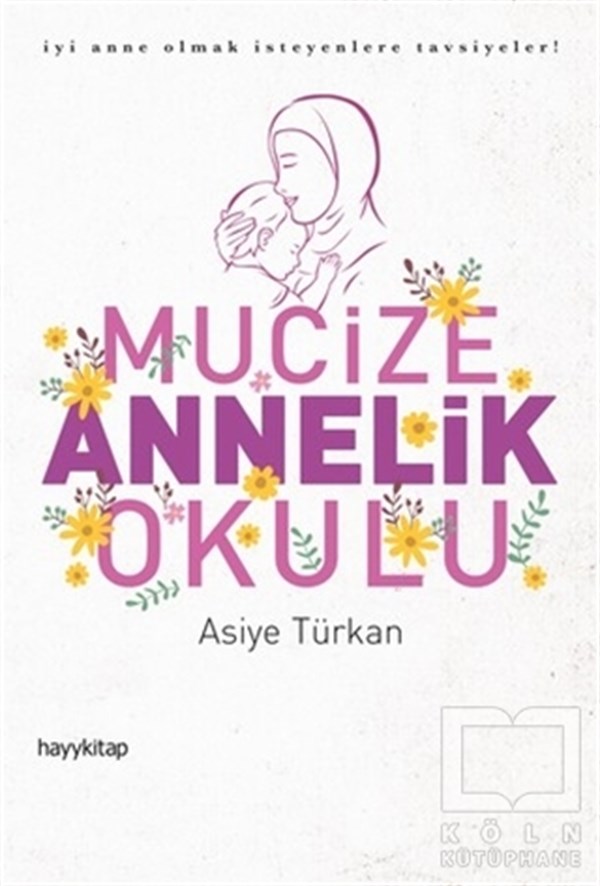 Asiye TürkanEbeveyn KitaplarıMucize Annelik Okulu