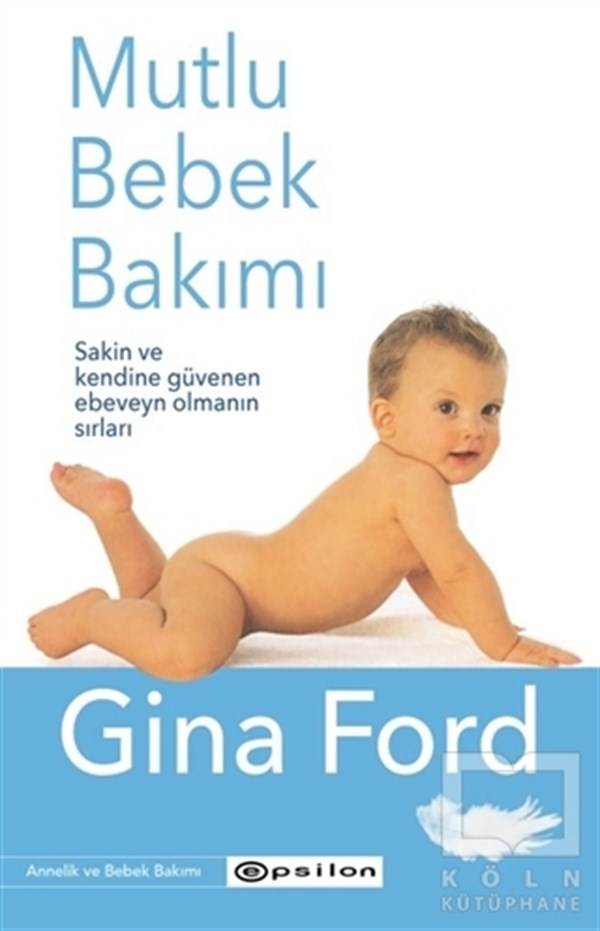 Gina FordEbeveyn KitaplarıMutlu Bebek Bakımı