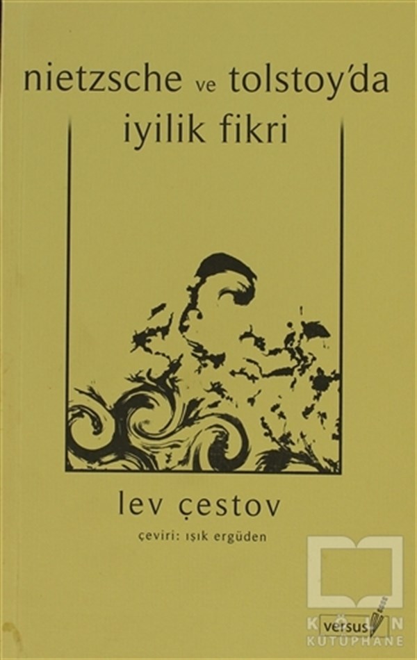 Lev ÇestovAraştıma-İnceleme-ReferansNietzsche ve Tolstoy’da İyilik Fikri