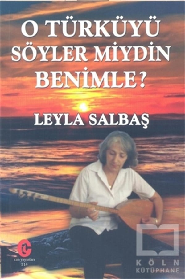 Leyla SalbaşŞiirO Türküyü Söyler Miydin Benimle