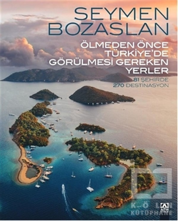 Seymen BozaslanTürkiye Gezi Rehberi KitaplarıÖlmeden Önce Türkiye’de Görülmesi Gereken Yerler