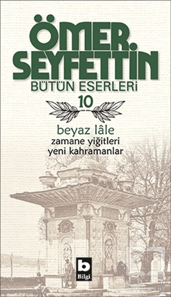 Ömer SeyfettinTürk Edebiyatı KitaplarıÖmer Seyfettin Bütün Eserleri 10 - Beyaz Lale
