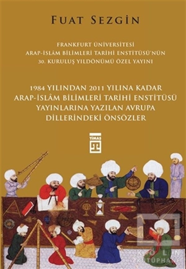 Önsözler - Frankfurt Üniversitesi Arap-İslam Bilimleri Tarihi Enstitüsü Özel Yayını