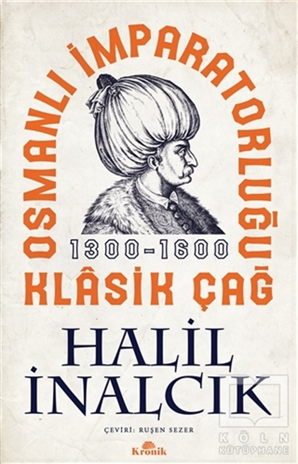 Halil İnalcıkOsmanlı TarihiOsmanlı İmparatorluğu Klasik Çağ 1300 - 1600
