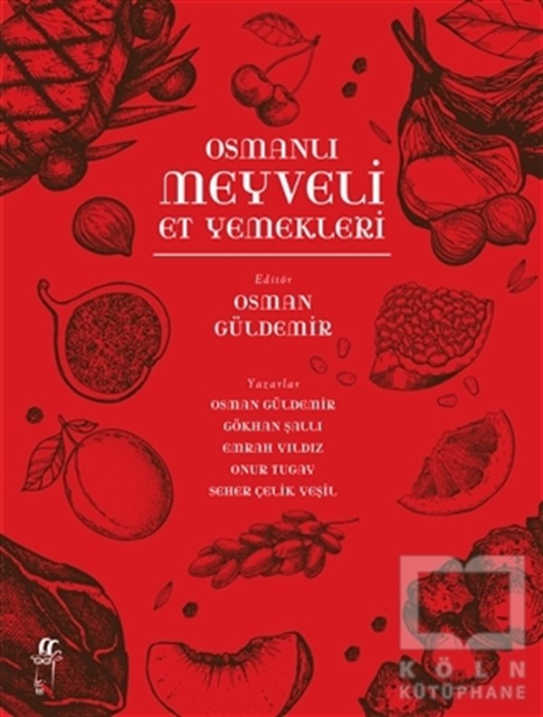 Osman GüldemirTürk Mutfağı KitaplarıOsmanlı Meyveli Et
Yemekleri