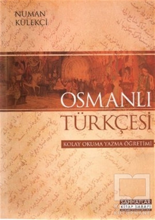 Numan KülekçiReferans - Kaynak KitapOsmanlı Türkçesi
