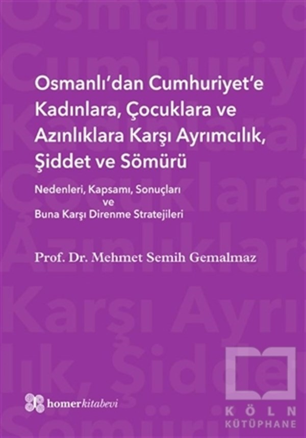 Mehmet Semih GemalmazOsmanlı TarihiOsmanlı’dan Cumhuriyet’e Kadınlara, Çocuklara ve Azınlıklara Karşı Ayrımcılık, Şiddet ve Sömürü