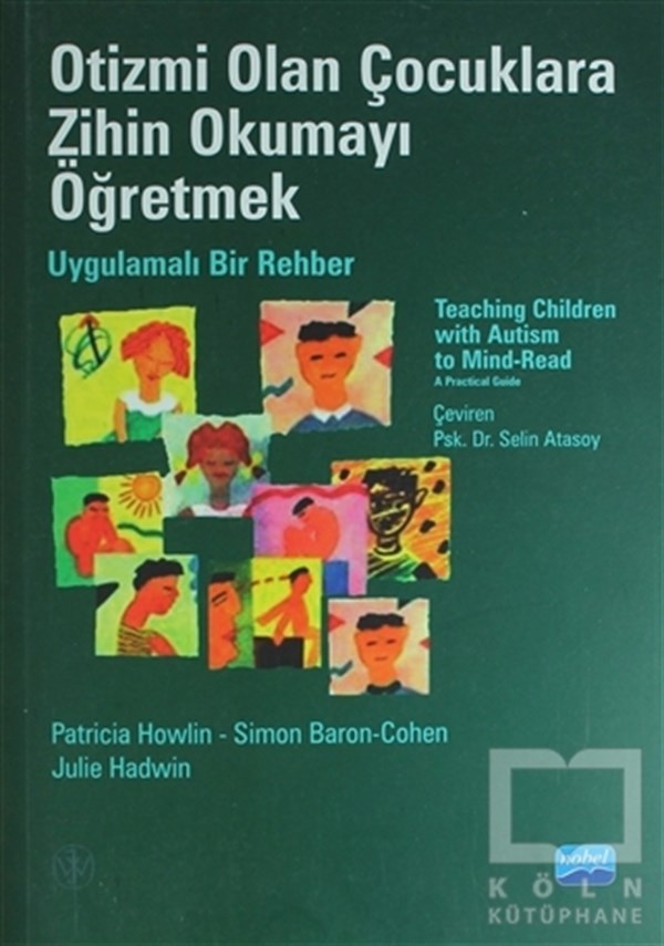 Simon Baron-CohenÇocuk Psikolojisi KitaplarıOtizmi Olan Çocuklara Zihin Okumayı Öğretmek - Uygulamalı Bir Rehber