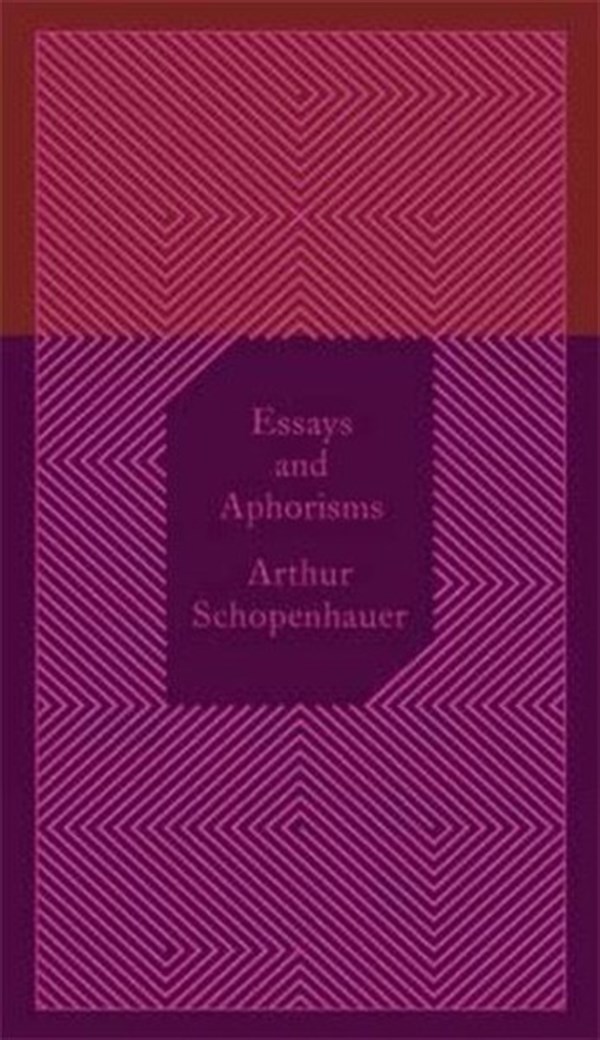 Arthur SchopenhauerClassicsPenguin Classics Essays and Aphorisms (Penguin Pocket Hardbacks)