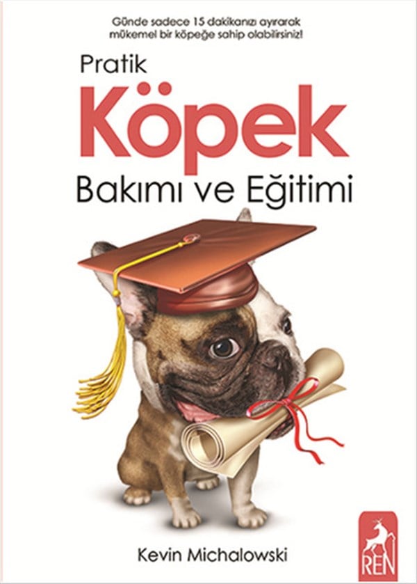 Kevin MichalowskiHayvan Bakımı ve Eğitimi KitaplarıPratik Köpek Bakımı ve Eğitimi