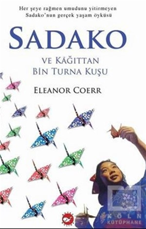 Eleanor CoerrRoman-ÖyküSadako ve Kağıttan Bin Turna Kuşu