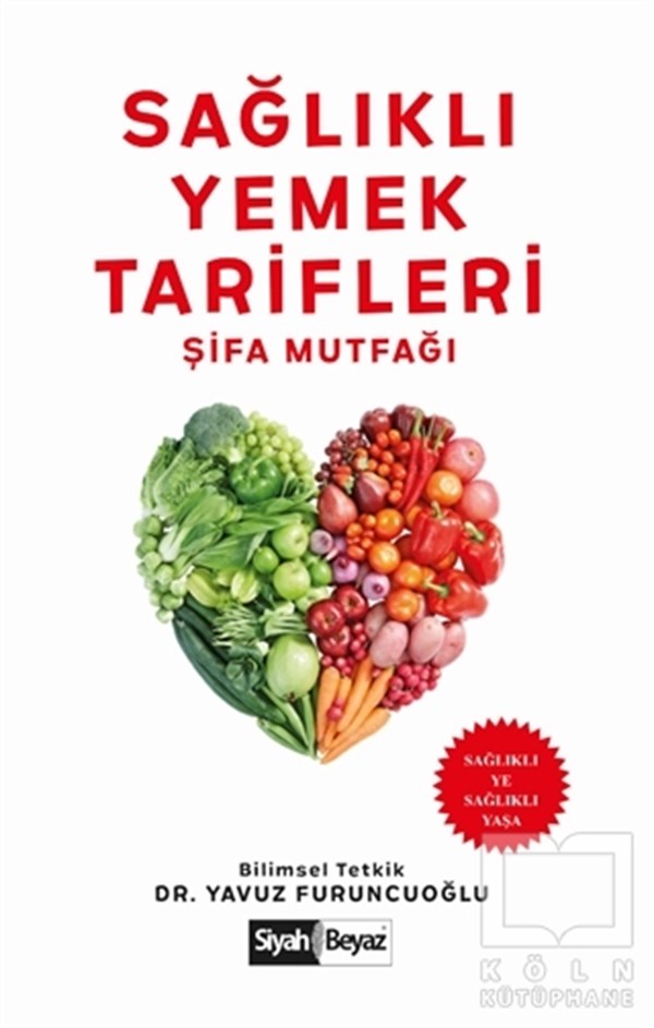 Beyhan VatandaşBaşvuru KitaplarıSağlıklı Yemek Tarifleri - Şifa Mutfağı