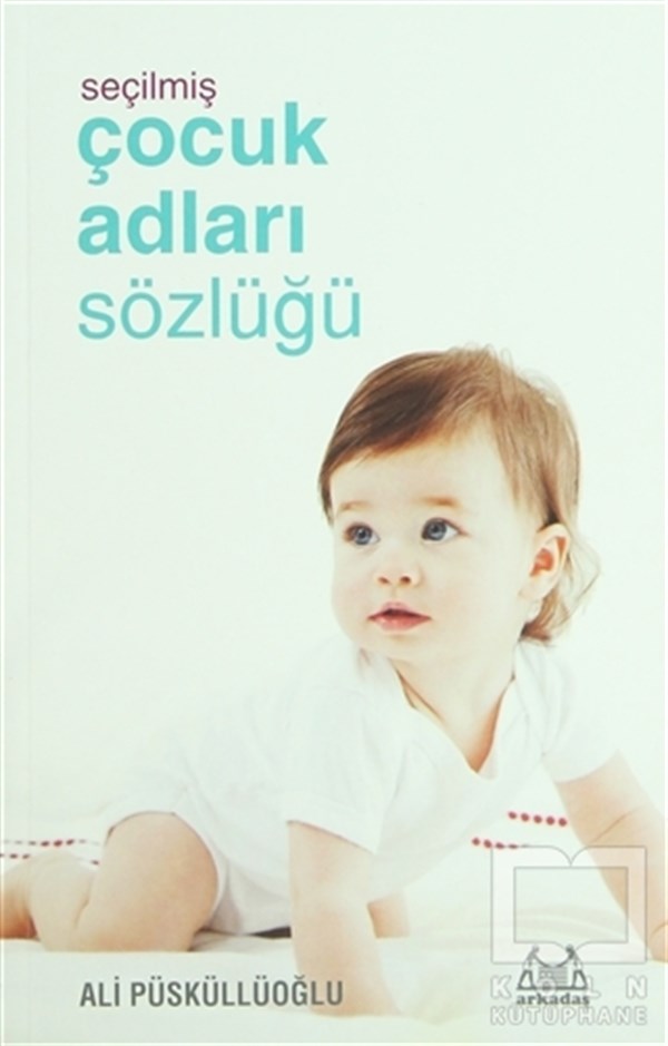 Ali PüsküllüoğluEbeveyn KitaplarıSeçilmiş Çocuk Adları Sözlüğü