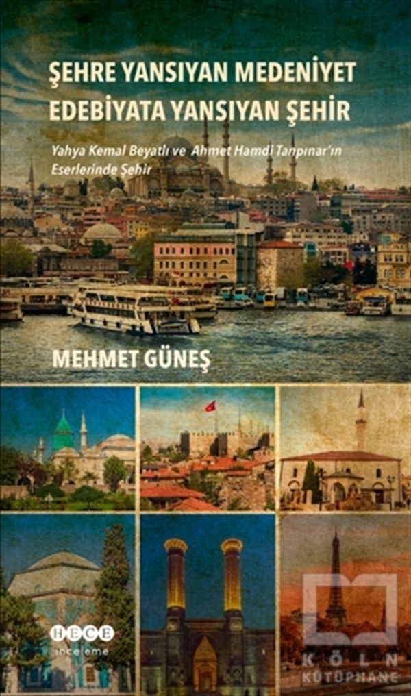 Mehmet GüneşAraştırma-İnceleme-ReferansŞehre Yansıyan Medeniyet Edebiyata Yansıyan Şehir