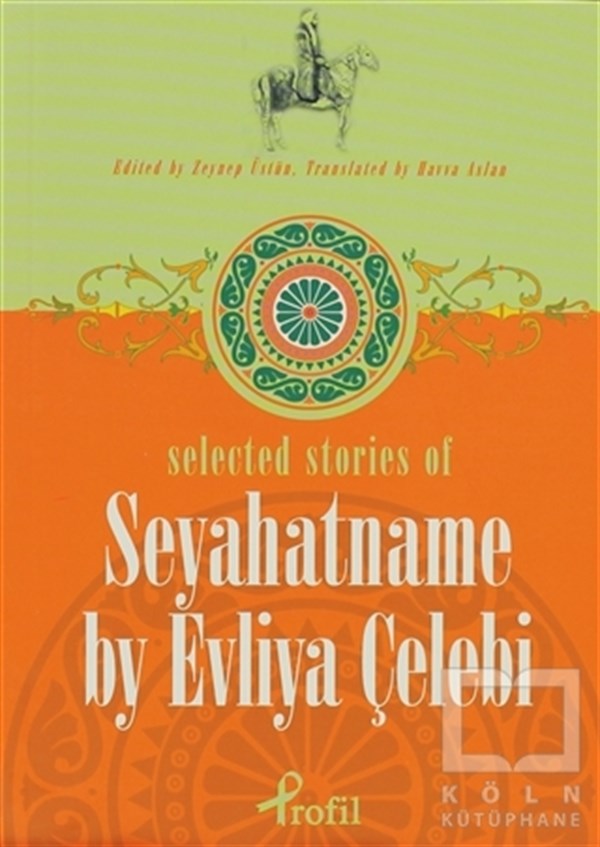 KolektifÖnemli Olaylar ve Biyografi - OtobiyografiSelected Stories of Seyahatname by Evliya Çelebi Seyahatname