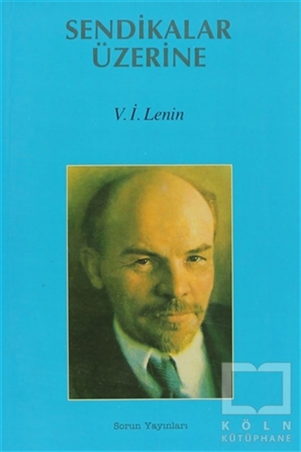Vladimir İlyiç Leninİş DünyasıSendikalar Üzerine
