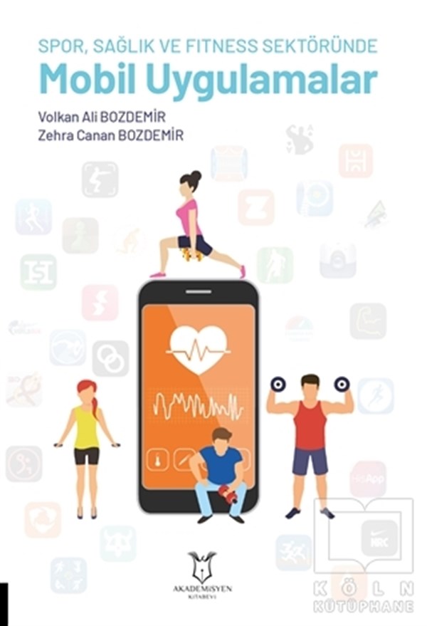 Volkan Ali BozdemirMobil Uygulama KitaplarıSpor, Sağlık ve Fitness Sektöründe Mobil Uygulamalar