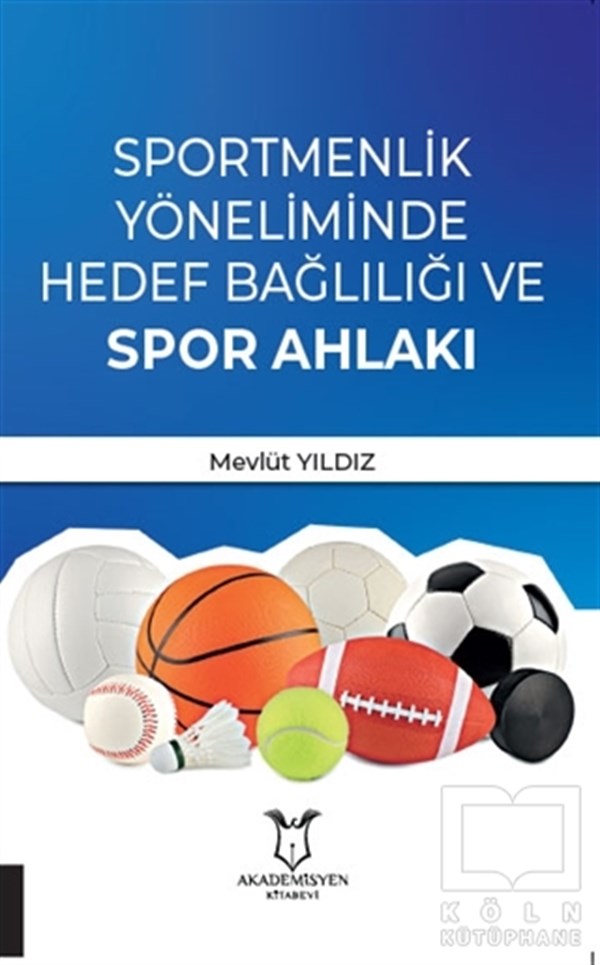 Mevlüt YıldızSpor KitaplarıSportmenlik Yöneliminde Hedef Bağlılığı ve Spor Ahlakı