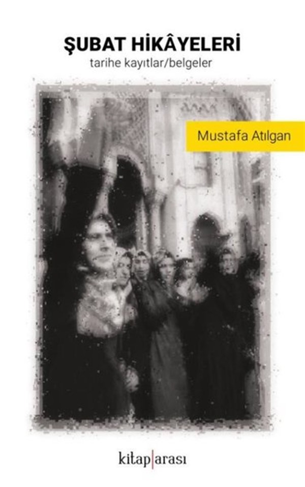 Mustafa AtılganAnı & Mektup & Günlük KitaplarıŞubat Hikayeleri