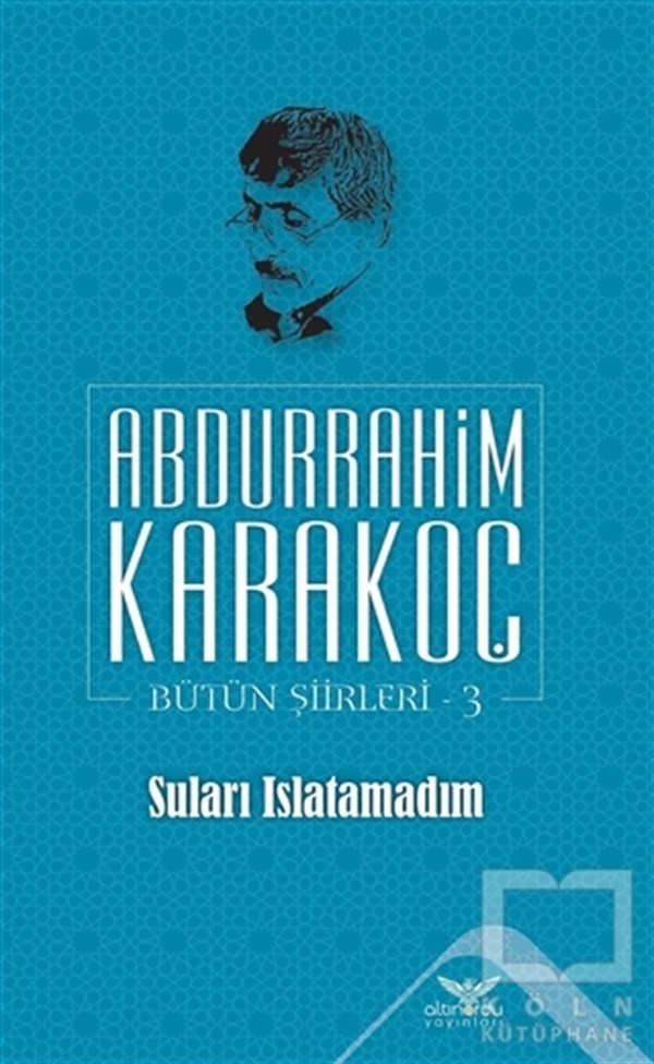 Abdurrahim KarakoçTürkçe Şiir KitaplarıSuları Islatamadım