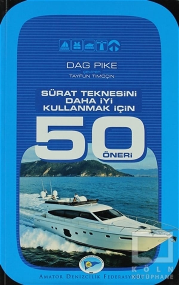 Dag PikeDenizcilikSürat Teknesini Daha İyi Kullanmak İçin 50 Öneri