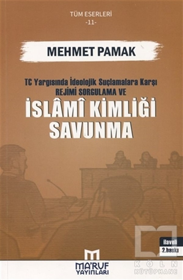 Mehmet Pamakİslam ve Günümüz İslam Düşüncesi KitaplarıT.C. Yargısında İdeolojik Suçlamalara Karşı Rejimi Sorgulama ve İslami Kimliği Savunma