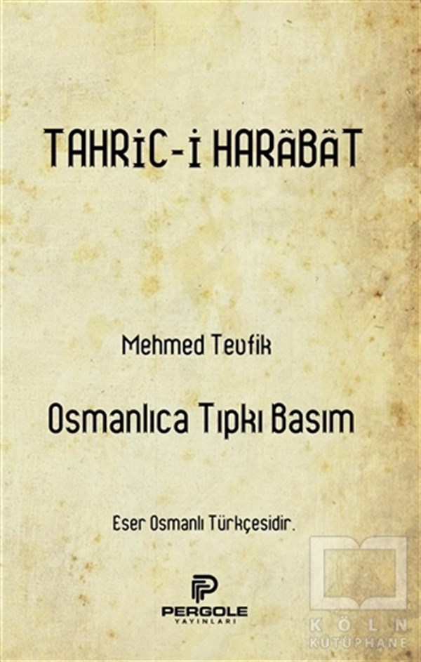 Mehmed TevfikAraştırma - İncelemeTahric-i Harabat