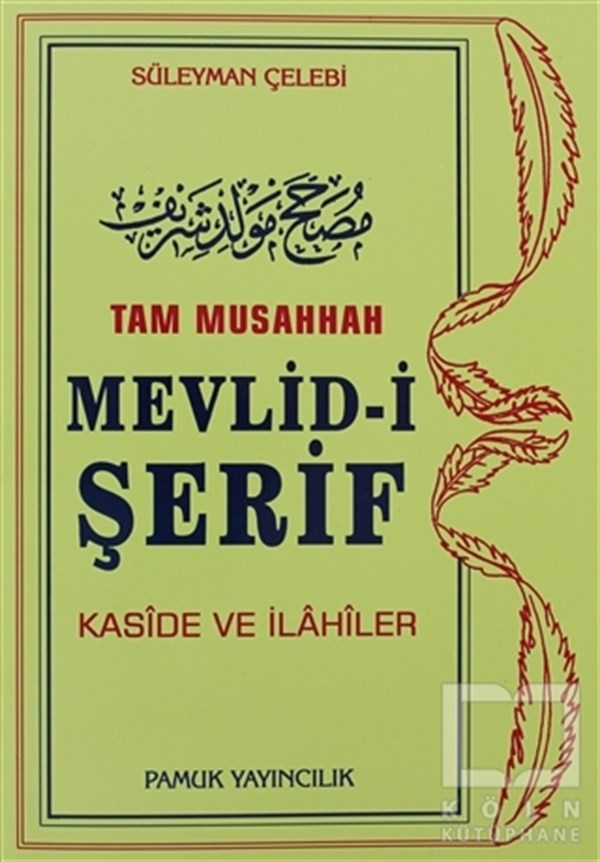 Süleyman ÇelebiKuran ve Kuran ÜzerineTam Musahhah Mevlid-i Şerif (İlahi-003/P8)