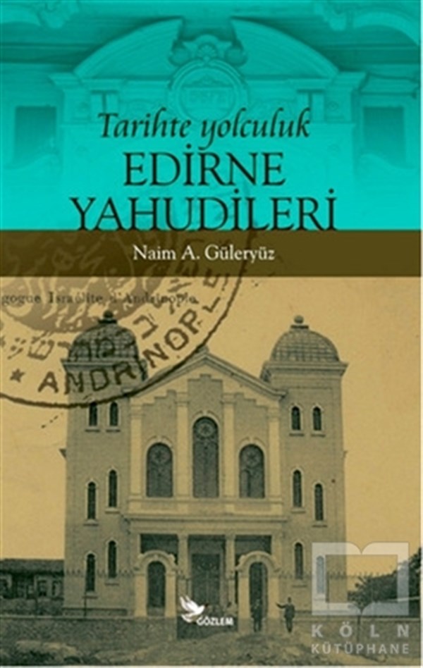 Naim A. GüleryüzMusevilik / YahudilikTarihte Yolculuk - Edirne Yahudileri
