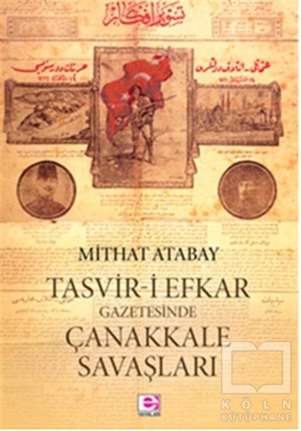 Mithat AtabayYakın TarihTasvir-i Efkar Gazetesinde Çanakkale Savaşları