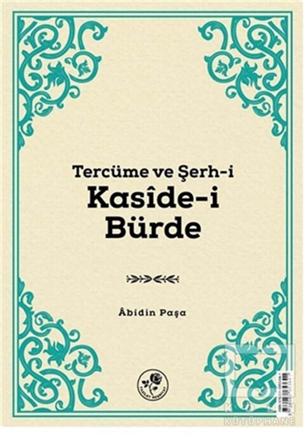 Abidin PaşaOrtadoğu - Arap EdebiyatıTercüme ve Şerh-i Kaside-i Bürde