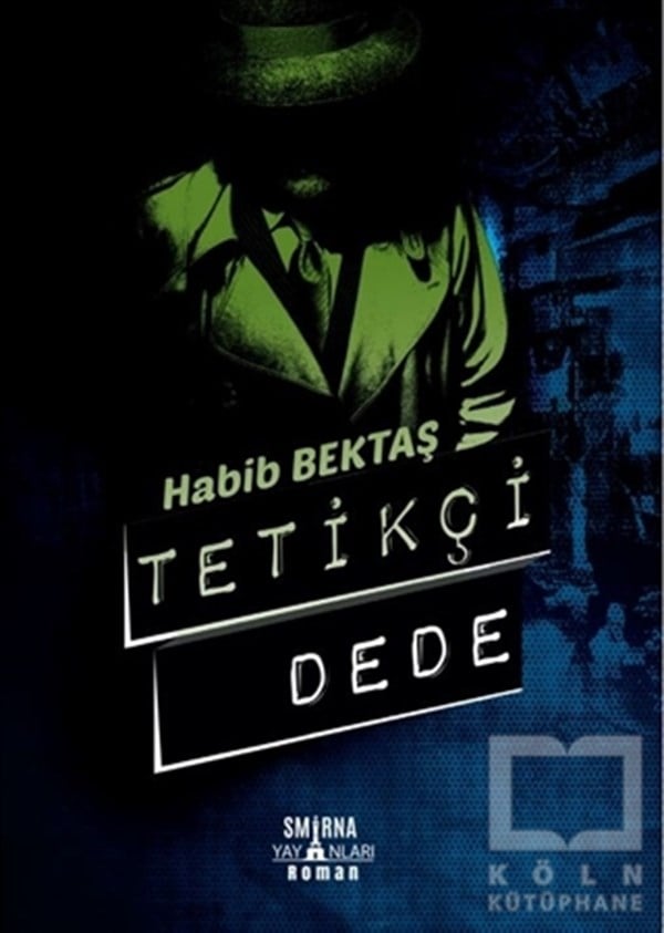 Habib BektaşTürkçe RomanlarTetikçi Dede