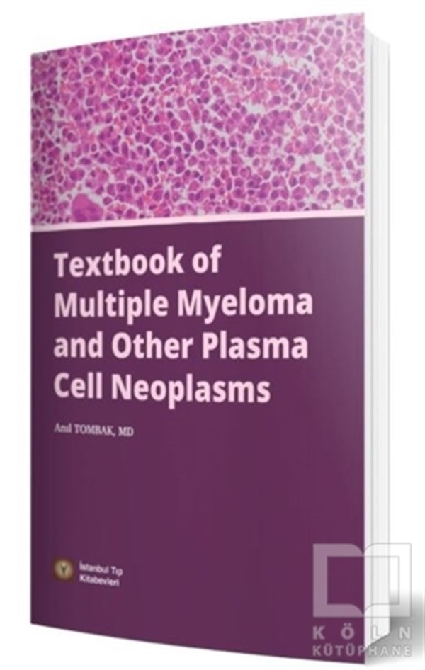 Anıl TombakTıp Bilimleri KitaplarıTextbook of Multiple Myeloma and Other Plasma Cell Neoplasms