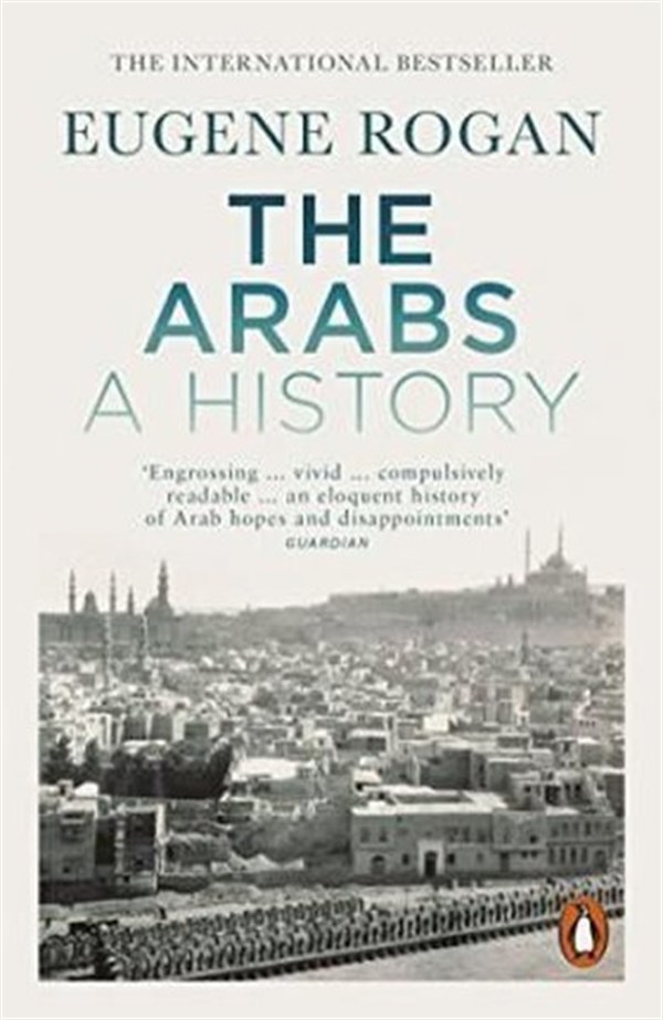 Eugene RoganHistory & MilitaryThe Arabs: A History - Revised and Updated Edition