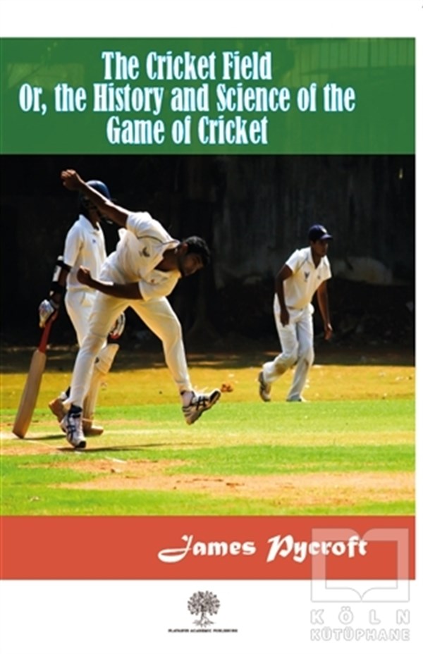 James PycroftSpor BilimiThe Cricket Field Or The History and Science Of The Game Of Cricket