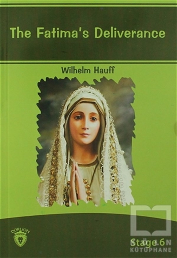 Wilhelm HauffHikayelerThe Fatima´s Deliverance İngilizce Hikayeler Stage 6