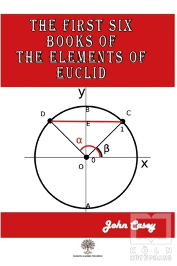 John CaseyMatematik - GeometriThe First Six Books of the Elements of Euclid
