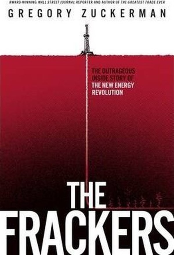Gregory ZuckermanBusiness and EconomicsThe Frackers: The Outrageous Inside Story of the New Energy Revolution