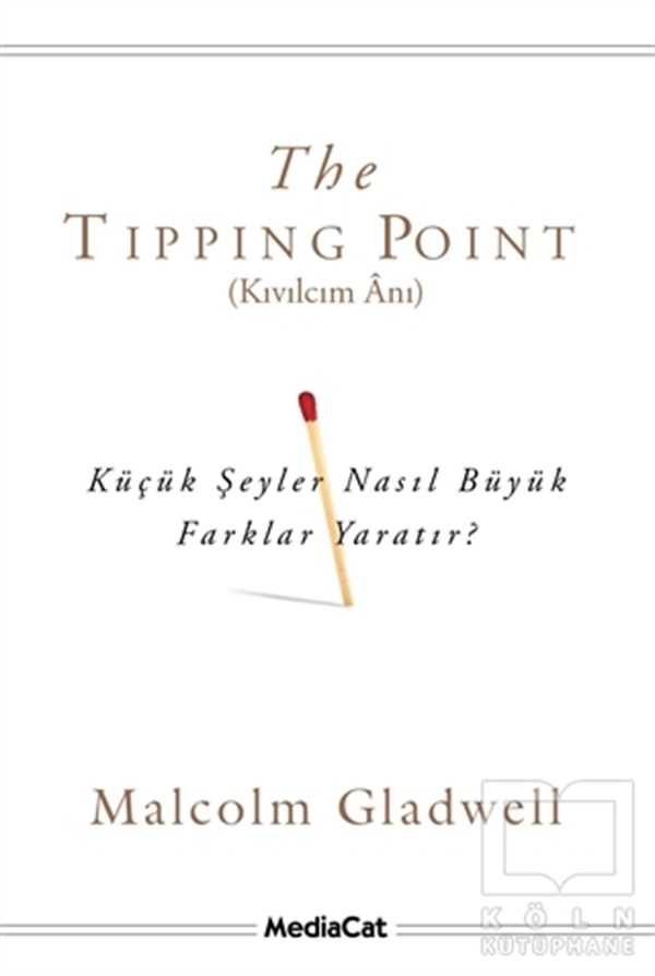 Malcolm GladwellKişisel GelişimThe Tipping Point - Kıvılcım Anı