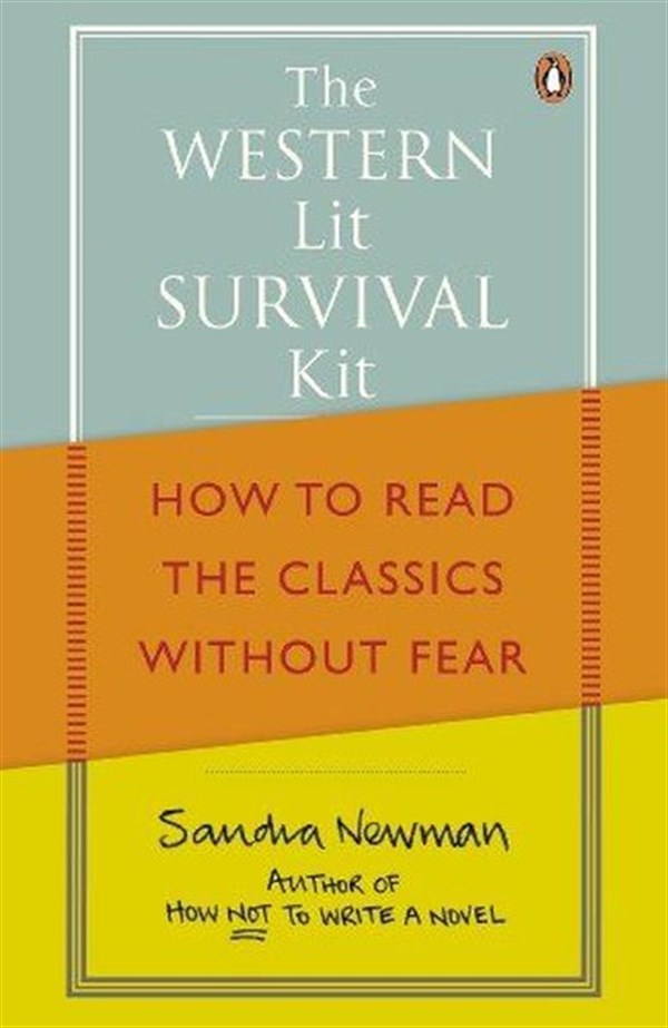 Sandra NewmanLiteratureThe Western Lit Survival Kit: How to Read the Classics Without Fear